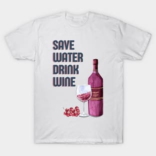 Save water drink wine funny red wine bottle quote T-Shirt